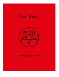Stephen Edred Flowers — Red Runa - Shorter Works Vol. IV (1987-2001)