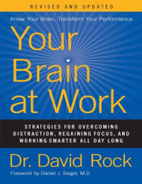 David Rock — Your Brain at Work, Revised and Updated.