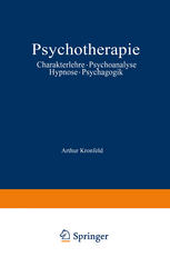 Arthur Kronfeld Dr. Med. et Phil (auth.) — Psychotherapie: Charakterlehre · Psychoanalyse · Hypnose · Psychagogik