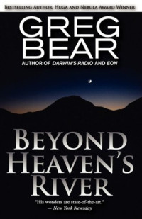 Greg Bear — Beyond Heaven's River