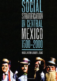 Hugo G. Nutini, Barry L. Isaac — Social Stratification in Central Mexico, 1500-2000