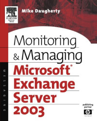 Mike Daugherty — Monitoring and Managing Microsoft Exchange Server 2003 (HP Technologies)