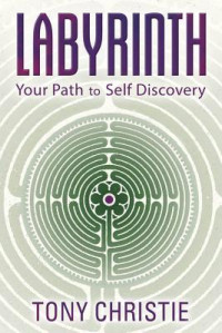Tony Christie — Labyrinth: Your Path to Self-Discovery