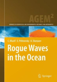 Christian Kharif, Efim Pelinovsky, Alexey Slunyaev — Rogue Waves in the Ocean