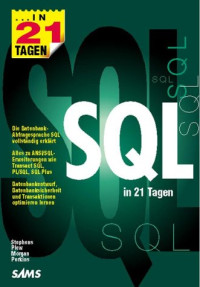 Stephans — SQL in 21 Tagen . Die Datenbank-Abfragesprache SQL vollständig erklärt