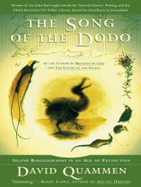 David Quammen — The Song of the Dodo: Island Biogeography in an Age of Extinctions