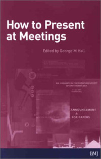 George Hall — How to Present at Meetings