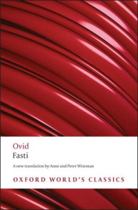 Ovid, Anne Wiseman, Peter Wiseman — Fasti (Oxford World's Classics)