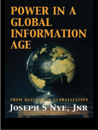 Joseph S. Nye Jr. — Power in the global information age - from realism to globalization