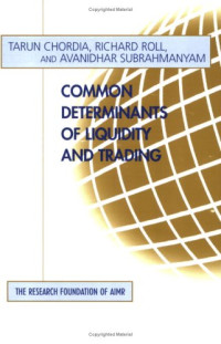 Tarun Chordia, Richard Roll, Avanidhar Subrahmanyam — Common determinants of liquidity and trading
