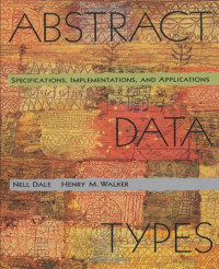Nell Dale, Henry M. Walker — Abstract data types: specifications, implementations, and applications