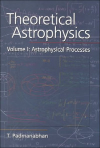 T. Padmanabhan — Theoretical astrophysics vol.1: astrophysical processes