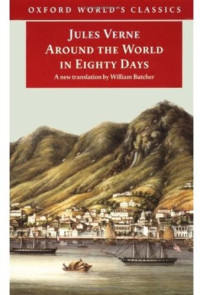 Jules Verne — The Extraordinary Journeys: Around the World in Eighty Days (Oxford World's Classics)