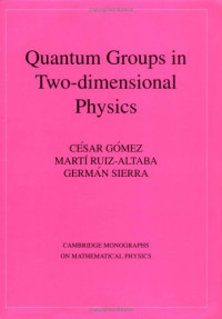 Cisar Gómez, Martm Ruiz-Altaba, German Sierra — Quantum groups in two-dimensional physics