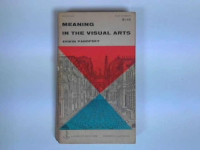 Erwin Panofsky — Meaning in the Visual Arts: Papers in and on Art History