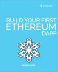 Bruno Skvorc [Bruno Skvorc] — Build Your First Ethereum DApp