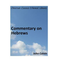 Calvin John. — Commentary on Hebrews