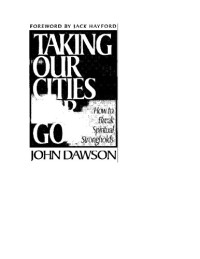 John. Dawson — Taking Our Cities for God.