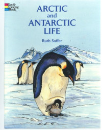  — Arctic and Antarctic Life