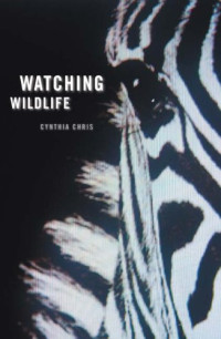 Cynthia Chris — Watching Wildlife