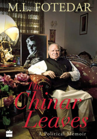 Fotedar, Makhan Lal — The chinar leaves : a political memoir