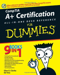 Glen E. Clarke, Ed Tetz — CompTIA A+ Certification All-In-One Desk Reference For Dummies
