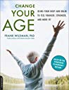 Frank Wildman — Change Your Age: Using Your Body and Brain to Feel Younger, Stronger, and More Fit (Feldenkrais based)