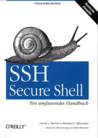Daniel J. Barrett, Richard E. Silvermann (deutsche Übersetzung von Peter Klicman) — SSH: Secure Shell
