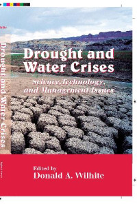 D. Wilhite — Drought and Water Crises. Science, Technology and Mgmt Issues