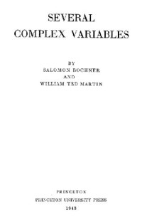 Solomon Bochner, William Ted Martin — Several Complex Variables