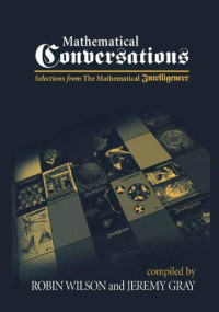 Robin J. Wilson, Jeremy Gray — Mathematical conversations: selections from The mathematical intelligencer