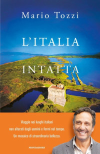 Mario Tozzi — L'Italia intatta