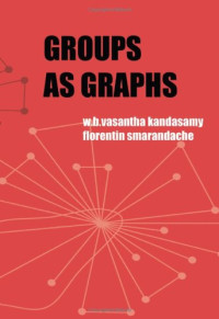 W. B. Vasantha Kandasamy, Florentin Smarandache — Groups as graphs