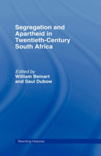 W. Beinart — Segregation and Apartheid in Twentieth Century South Africa (Rewriting Histories)