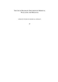 Mariana Goina — The Use of Pragmatic Documents in Medieval Wallachia and Moldavia: Fourteenth to Sixteenth Centuries