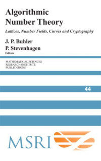 J.P. Buhler, P. Stevenhagen — Algorithmic number theory: lattices, number fields, curves and cryptography