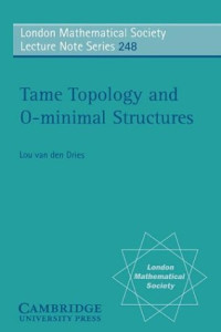 L. P. D. van den Dries — Tame topology and O-minimal structures