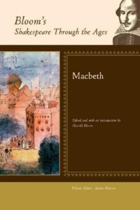 William Shakespeare — Macbeth (Bloom's Shakespeare Through the Ages)
