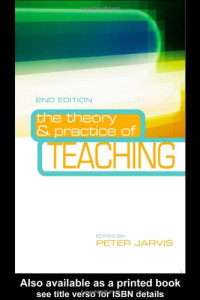 Peter Jarvis — The Theory and Practice of Teaching 2nd Edition