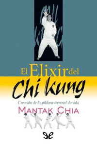 Mantak Chia — El Elixir del Chi Kung