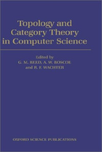 G. M. Reed, A. W. Roscoe, R. F. Wachter — Topology and Category Theory in Computer Science