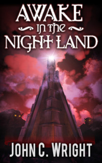 John C. Wright — Awake in the Night Land