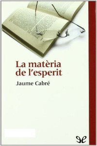 Jaume Cabré — La matèria de l’esperit