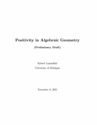 R.K. Lazarsfeld — Positivity in Algebraic Geometry (Draft for Parts 1 and 2)