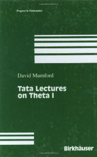 David Mumford, C. Musili, M. Nori, E. Previato, M. Stillman — Tata Lectures on Theta I
