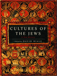 David Biale — Cultures of the Jews: a new history