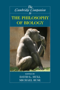 David L. Hull, Michael Ruse — The Cambridge Companion to the Philosophy of Biology