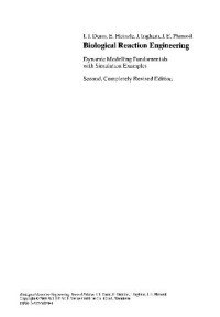 Irving J. Dunn, Elmar Heinzle, John Ingham, Jiri E. Prenosil — Biological reaction engineering: dynamic modelling fundamentals with simulation examples