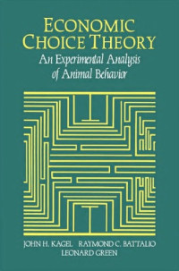 Kagel J.H., Battalio R.C., Green L. — Economic choice theory