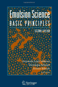 Fernando Leal-Calderon, Véronique Schmitt, Jerôme Bibette — Emulsion Science Basic Principles, Second Edition